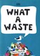 What a waste by Jess French