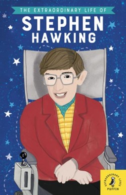 The extraordinary life of Stephen Hawking by 