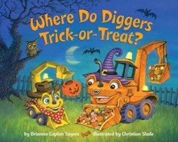 Where do diggers trick-or-treat? by Brianna Caplan Sayres