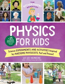 Physics for kids by Liz Lee Heinecke