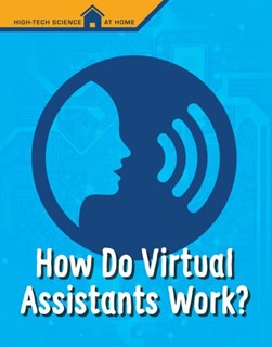 How do virtual assistants work? by M. M. Eboch