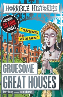 Gruesome great houses by Terry Deary