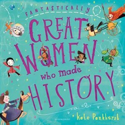 Fantastically Great Women Who Made History P/B by Kate Pankhurst