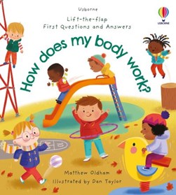 How does my body work? by Matthew Oldham