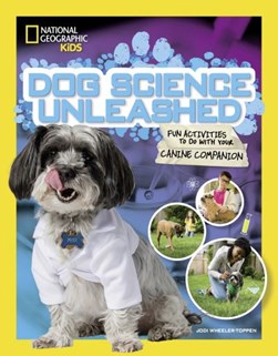 Dog science unleashed by Jodi Wheeler-Toppen