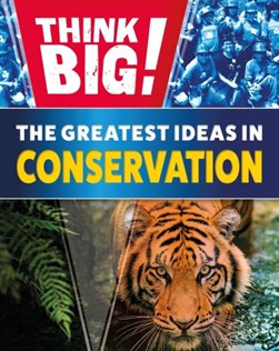 The greatest ideas in conservation by Izzi Howell