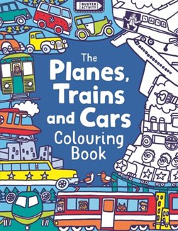 The Planes Trains and Cars Colouring Book P/B by Chris Dickason