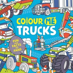 Colour Me: Trucks by Andy Keylock