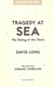 Tragedy at sea by David Long