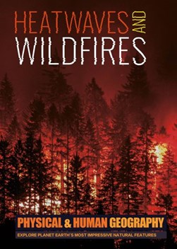 Heat waves and wildfires by Joanna Brundle
