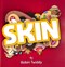 Skin by Robin Twiddy