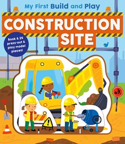 My First Build And Play Construction Site H/B by Danielle McLean