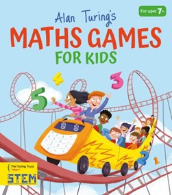 Alan Turing's maths games for kids by William Potter