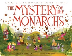 The Mystery of the Monarchs by Barb Rosenstock