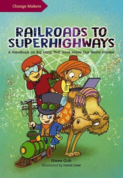 Railroads to Superhighways by Hwee Goh