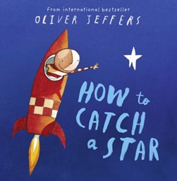 How to catch a star by Oliver Jeffers