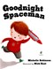 Goodnight spaceman by Michelle Robinson