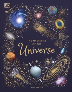 The mysteries of the universe by Will Gater