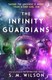 Infinity Guardians P/B by S. M. Wilson