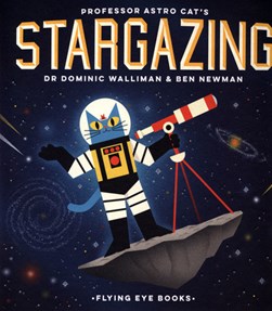 Professor Astro Cat's stargazing by Dominic Walliman
