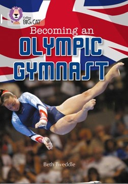 Becoming an Olmpic gymnast by Beth Tweddle