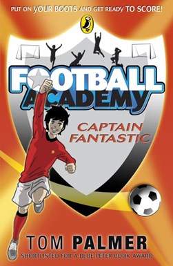 Football Academy Bk 6 Captain Fantastic Pb by Tom Palmer