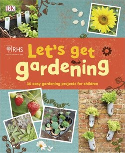 Let's get gardening by Royal Horticultural Society