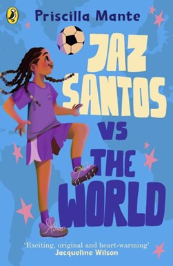 Jaz Santos vs. the world by Priscilla Mante