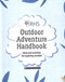 Outdoor adventure handbook by Emily Hibbs