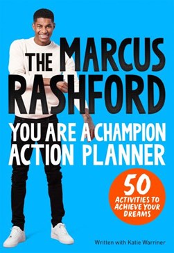 The Marcus Rashford you are a champion action planner by Marcus Rashford