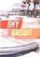 Sky Brown by Cheryl Kim