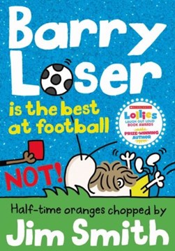 Barry Loser is the best at football NOT! by James Smith