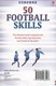 50 football skills by Gill Harvey