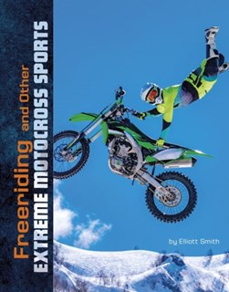 Freeriding and other extreme motocross sports by Elliott Smith