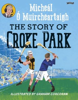 Story Of Croke Park P/B by Micheál Ó Muircheartaigh