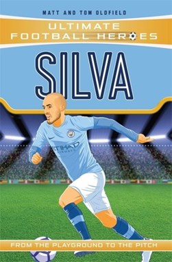 Silva Ultimate Football Heroes P/B by Matt Oldfield