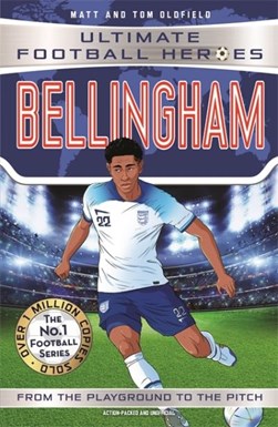 Bellingham Ultimate Football Heroes The No 1 Football Series by Matt Oldfield