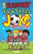 The funniest football joke book ever by Carl McInerney