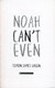 Noah can't even by Simon James Green