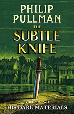 The subtle knife by Philip Pullman