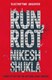 Run, riot by Nikesh Shukla