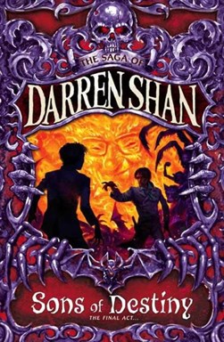 Darren Shan Saga Bk 12 Sons Of Destiny P/B by Darren Shan