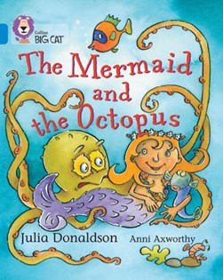 The mermaid and the octopus by Julia Donaldson