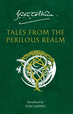 Tales from the perilous realm by J. R. R. Tolkien