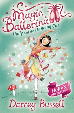 Holly and the dancing cat by Darcey Bussell