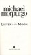 Listen to the moon by Michael Morpurgo