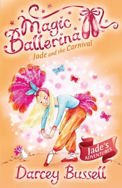 Magic Ballerina 22 Jade & The Carnival by Darcey Bussell