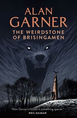 Weirdstone Of Brisingamen by Alan Garner