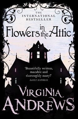 Flowers In The Attic by V. C. Andrews