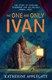 One & Only Ivan by Katherine Applegate